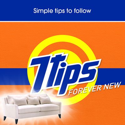 7 Tips to keep your sofa forever new