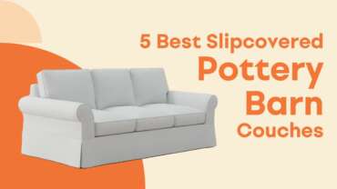 5 Best Slipcovered Pottery Barn Couches