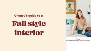 Chaney’s guide to a Fall style interior